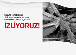 STK KOMİSYONUMUZDAN AÇIKLAMA: İZLİYORUZ!